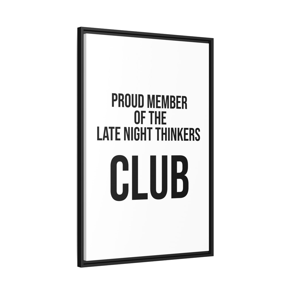 Framed Canvas Print — "Proud Member of the Late Night Thinkers Club"