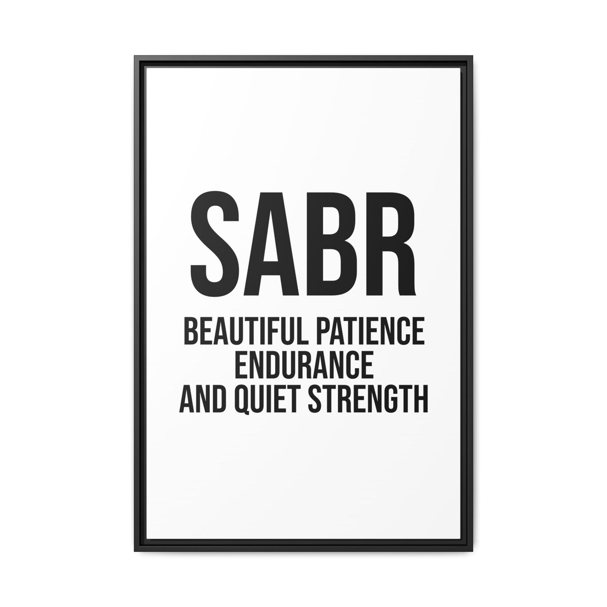 SABR Wall Art Print — "Beautiful Patience, Endurance and Quiet Strength" Framed Canvas